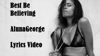 Best Be Believing  AlunaGeorge Lyrics [upl. by Ydwor]