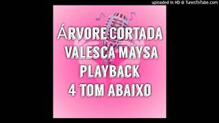 Árvore Cortada Valesca Mayssa Playback QUATRO TONS ABAIXO [upl. by Fleur]