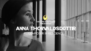 Anna Thorvaldsdottir  ComposerinResidence [upl. by Kancler]