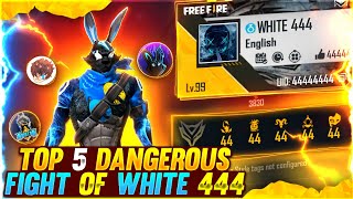 TOP 5 DANGEROUS FIGHT OF WHITE 444 😱  HACKER   GARENA FREE FIRE [upl. by Ciro]