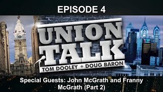 John McGrath and Franny McGrath Part 2  Union Talk Podcast Episode 4 [upl. by Alesram887]