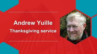 Thanksgiving service for Andrew Yuille  Thursday 10 October 2024 Carey Baptist Church Reading UK [upl. by Urion904]