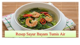 Resep Membuat Sayur Bayam Tumis Air Lezat [upl. by Gelb]