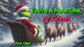 Youre A Mean One Mr Grinch [upl. by Yelreveb341]