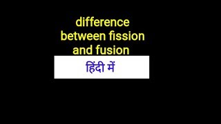 Difference between fission and fusion in Hindi [upl. by Annaeirb]