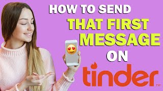 How To Send That First Message On Tinder  How To Message A Woman On Tinder [upl. by Amberly]