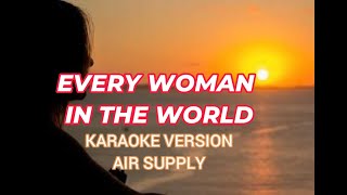 EVERY WOMAN IN THE WORLD KARAOKE [upl. by Esekram]