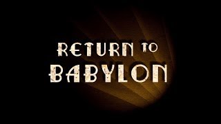 RETURN TO BABYLON [upl. by Nylsaj]