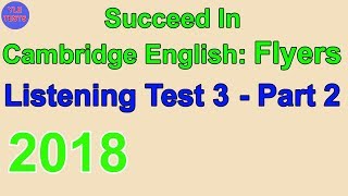 2018 Succeed In Flyers Listening Test 3 Part 2 [upl. by Maclean]