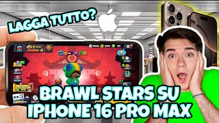 PROVO BRAWL STARS su IPHONE 16 PRO MAX LAGGA 🤑 [upl. by Calloway922]