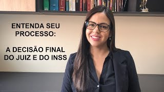 Entenda seu processo  Decisão final do juiz e do INSS [upl. by Meir]