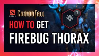 Get Firebug Thorax  Dota 2 Crownfall Guide  Snapfires Secret Recipe Walkthrough [upl. by Hayimas]