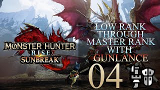 Low Rank Through Master Rank In Monster Hunter Rise Using Gunlance Part 4 [upl. by Herzberg]