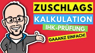 Zuschlagskalkulation gaaanz einfach  IHK Prüfung 2020 [upl. by Horatia]