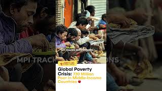 Global Poverty Crisis 730 Million Poor in MiddleIncome Countries Reveals MPI 2023 📊 [upl. by Tobiah730]