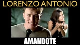 Lorenzo Antonio  quotAmandotequot  Video Oficial [upl. by Thayer]