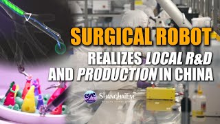 Surgical robot realizes local RampD and production in China [upl. by Clova]