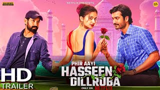 PHIR AAYI HASEEN DILRUBA TRAILER  Netflix  Taapsee Pannu  Phir Aayi Haseen Dilruba Movie Trailer [upl. by Ileak]