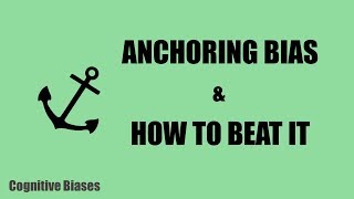 Anchoring Bias and How To Beat It  How To Take Advantage Of Anchoring  Cognitive Biases [upl. by Ellehcin379]