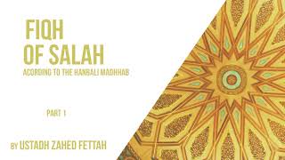 Fiqh Of Salah according to the Hanbali Madhhab 1 [upl. by Aij]