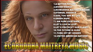 ECOBUDDHA MAITREYA MUSIC A BETTER FUTURE [upl. by Daph]