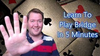 Learn To Play Bridge In 5 Minutes [upl. by Ailadgim]