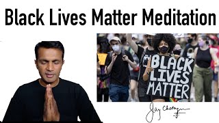 Black Lives Matter Meditation for Healing Racial Divide [upl. by Ennovart]