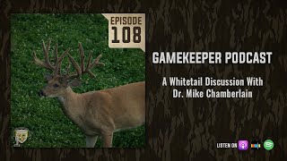 EP108  A Whitetail Discussion With Dr Mike Chamberlain [upl. by Leahcam742]