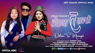 New Tamang selo Song  Dolma Ta Mrangsi Ft Sandesh Lama amp Sumina Lo Tamang  Dolma Tamang [upl. by Amiarom]