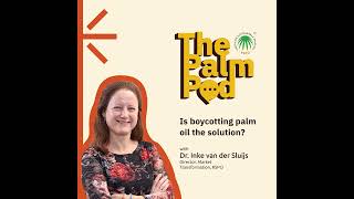 Episode 2  Is boycotting palm oil the solution [upl. by Prussian]