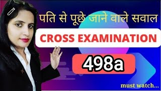 498a DV Case Cross Examination में पति से पूछे जाने वाले सवाल [upl. by Adneral421]