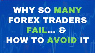 Why So Many Forex Traders Fail – And How to Avoid It [upl. by Ydahs100]