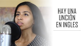 English Version of Hay Una Unción Aquí por Ingrid Rosario Cover en Ingles [upl. by Alliuqet]