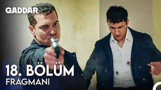 Gaddar 18 Bölüm Fragmanı  Enverin Ölmesini İstiyorum [upl. by Vite]