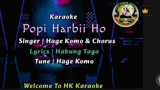 Popi Harbii Ho  Karaoke  Hage Komo amp friends  Habung Tago Lyrics  Apatani Song [upl. by Gascony]