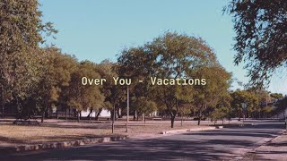 Over You  Vacations lyrics  letra  sub español [upl. by Sari628]