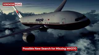 Possible New Search for Missing MH370 [upl. by Tnilk]