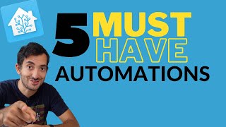 5 AUTOMATIONS everyone needs to know in Home Assistant [upl. by Ynettirb]