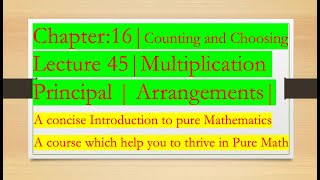 Intro to Pure Math 45  Multiplication Principle Arrangements Chapter 16 Counting and Choosing [upl. by Pyle905]