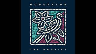 Moderator  The Mosaics Full Album [upl. by Phillis]