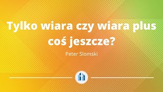 Tylko wiara czy wiara plus coś jeszcze  Dzieje Apostolskie 15135  Peter Slomski [upl. by Akiehsat]