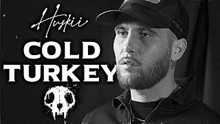 HUSKII  COLD TURKEY LYRICS [upl. by Aelc]