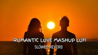 Romantic love mashup  Bollywood Songs  Instagram Lofi Mashup Songs Slowed And Reverb [upl. by Eivad977]