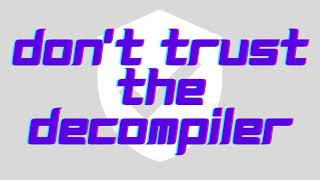 Dont trust the decompiler [upl. by Andonis]