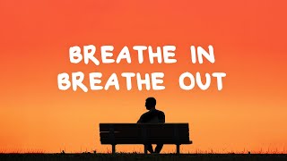 Brent Morgan  Breathe In Breathe Out Lyrics [upl. by Fowler]