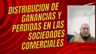 DISTRIBUCIÓN DE GANANCIAS Y PERDIDAS EN LAS SOCIEDADES COMERCIALES [upl. by Auerbach]