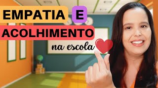 EMPATIA E ACOLHIMENTO NA ESCOLA alunos dispostos a aprender [upl. by Thay]