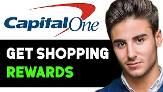 HOW TO GET YOUR CAPITAL ONE SHOPPING REWARDS 2025 FULL GUIDE [upl. by Illoh]