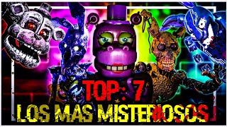 TOP 7 ANIMATRÓNICOS MÁS MISTERIOSOS DE Five Nights at Freddy’s [upl. by Suolekcin]