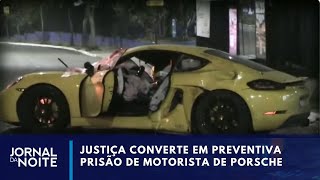 Motorista de Porsche tem prisão preventiva decretada  Jornal da Noite [upl. by Kamerman]